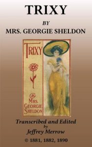 Trixy by Mrs. Georgie Sheldon